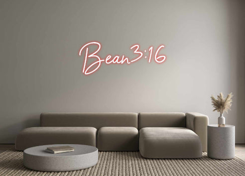 Custom Neon: Bean3:16