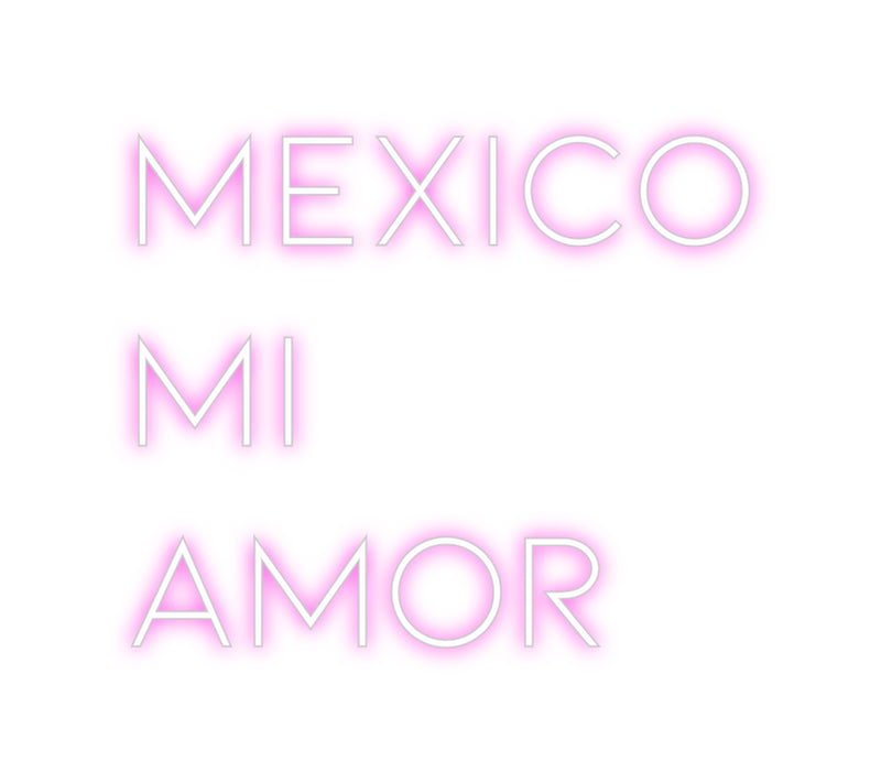 Custom Neon: MEXICO
   MI...