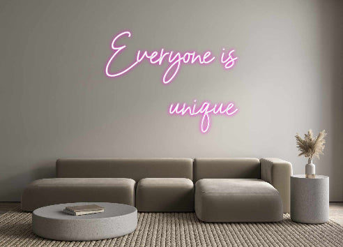 Custom Neon: Everyone is
...