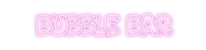 Custom Neon: Bubble Bar