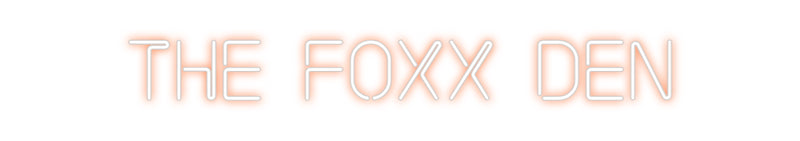 Custom Neon: THE FOXX DEN