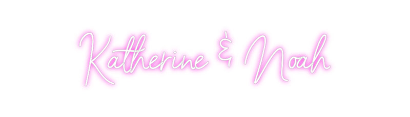 Custom Neon: Katherine & N...