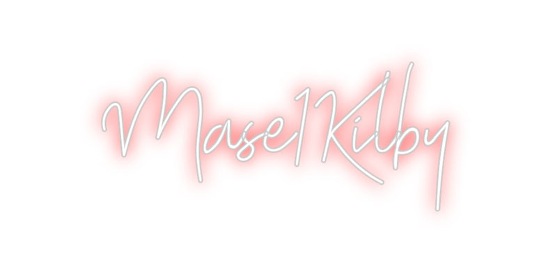 Custom Neon: Mase1Kilby