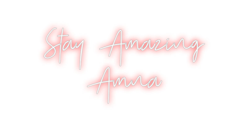 Custom Neon: Stay Amazing
...