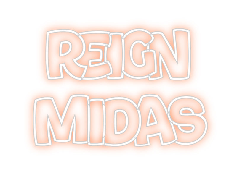 Custom Neon: Reign
Midas