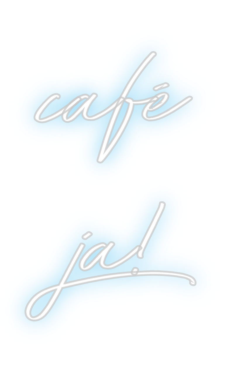 Custom Neon: café
ja!