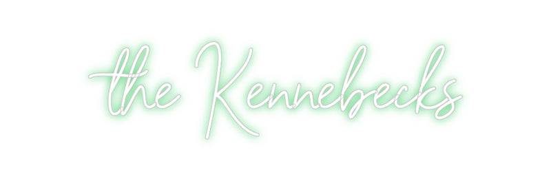 Custom Neon: the Kennebecks