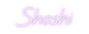 Custom Neon: Shoshi