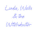 Custom Neon: Linda, Wells ...