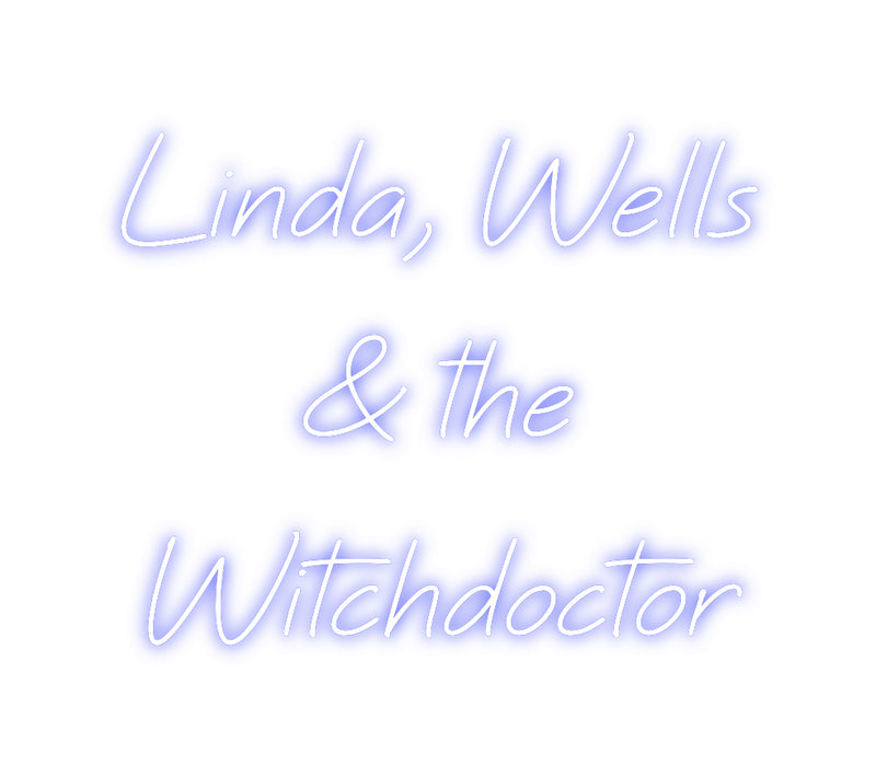 Custom Neon: Linda, Wells ...