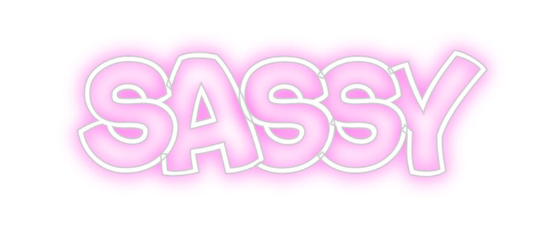 Custom Neon: Sassy