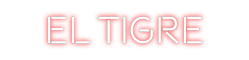 Custom Neon: EL TIGRE