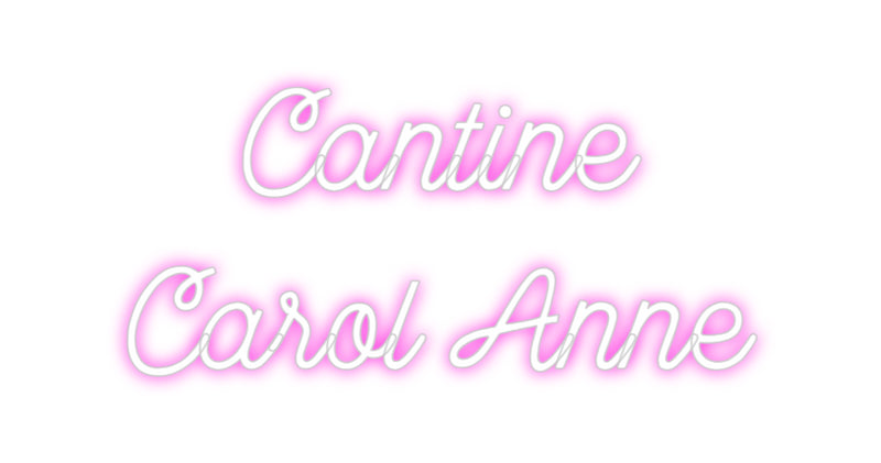 Custom Neon: Cantine
Caro...