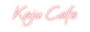Custom Neon: Kaju Cafe