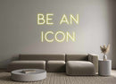 Custom Neon: Be An
ICON