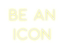 Custom Neon: Be An
ICON