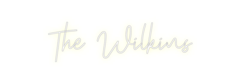 Custom Neon: The Wilkins