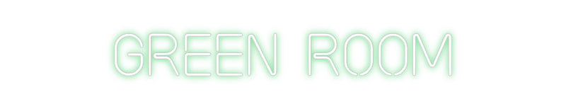 Custom Neon: GREEN ROOM