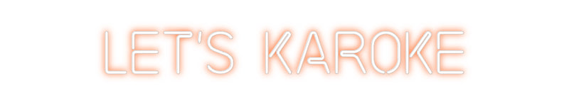 Custom Neon: Let's Karoke