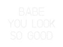 Custom Neon: babe 
you lo...