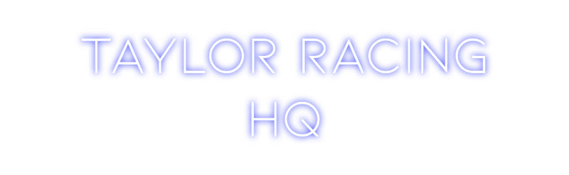 Custom Neon: Taylor Racing...