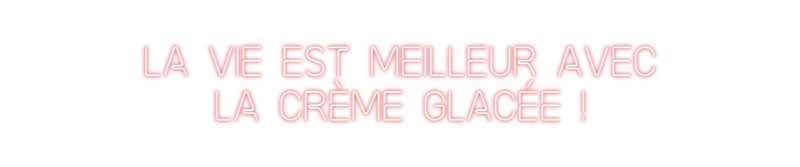 Custom Neon: La vie est me...