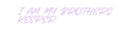 Custom Neon: I AM MY BROTH...