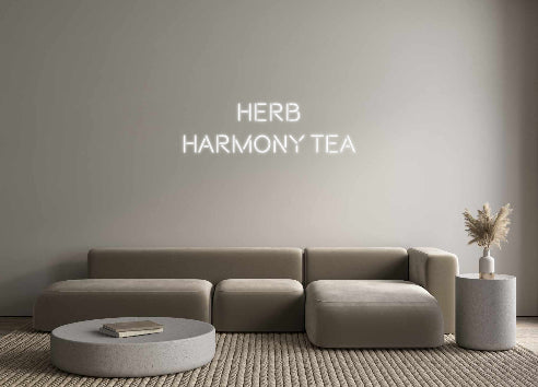 Custom Neon: Herb
Harmony...