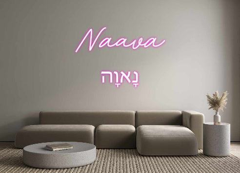 Custom Neon: Naava
נָאוָה...