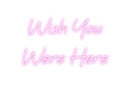 Custom Neon: Wish You
Wer...