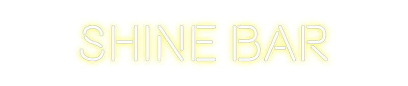 Custom Neon: SHINE BAR