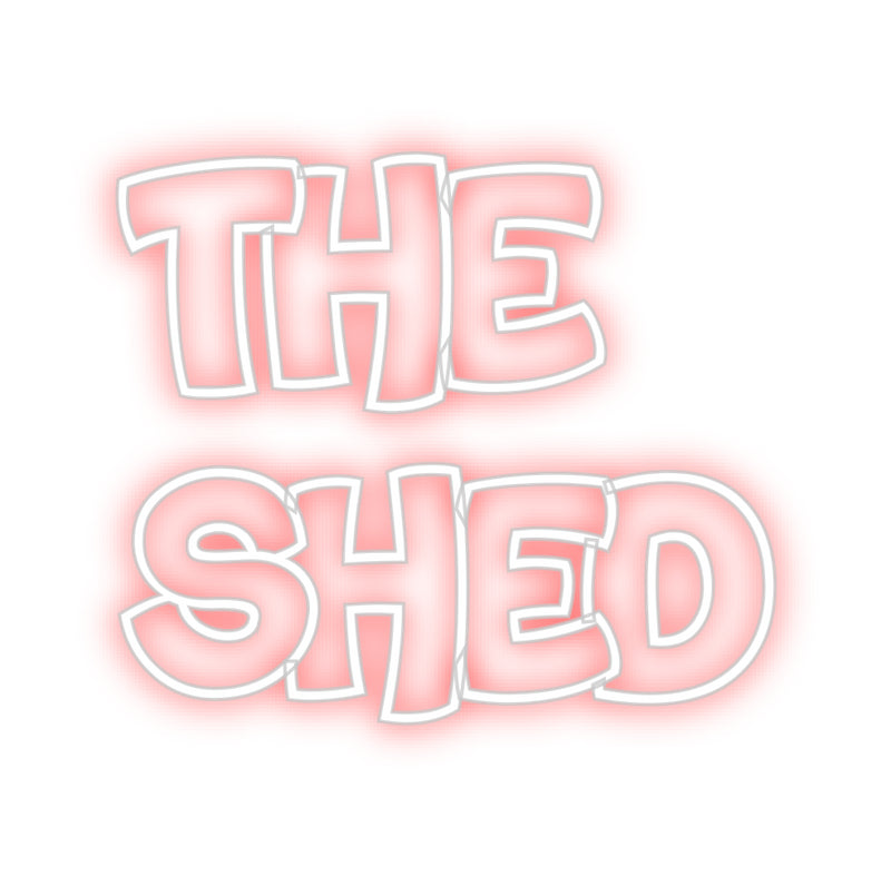 Custom Neon: The
Shed