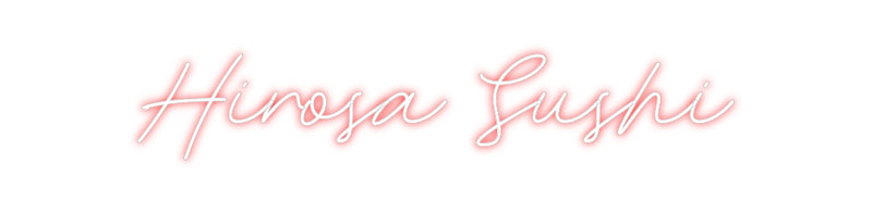 Custom Neon: Hirosa Sushi
