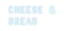 Custom Neon: Cheese &
Bread