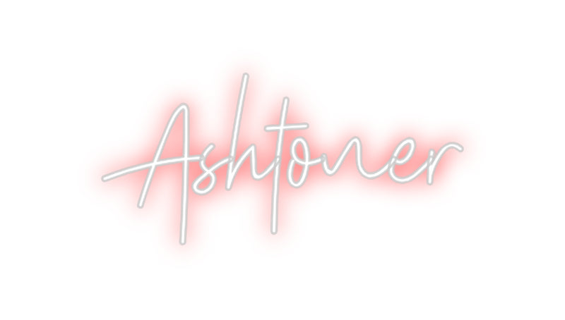 Custom Neon: Ashtoner