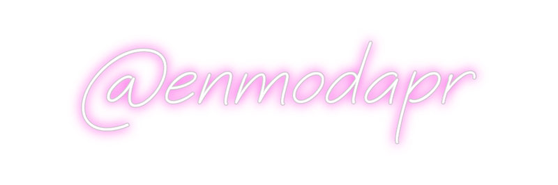 Custom Neon: @enmodapr