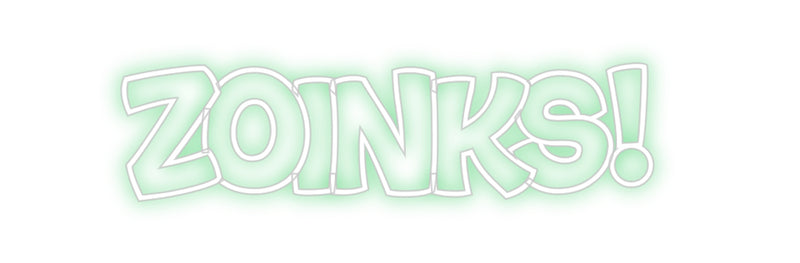 Custom Neon: Zoinks!