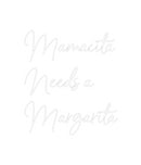 Custom Neon: Mamacita
Nee...