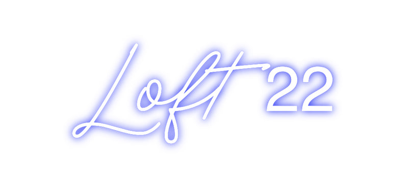 Custom Neon: Loft 22