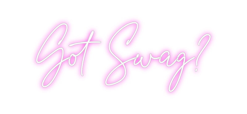 Custom Neon: Got Swag?