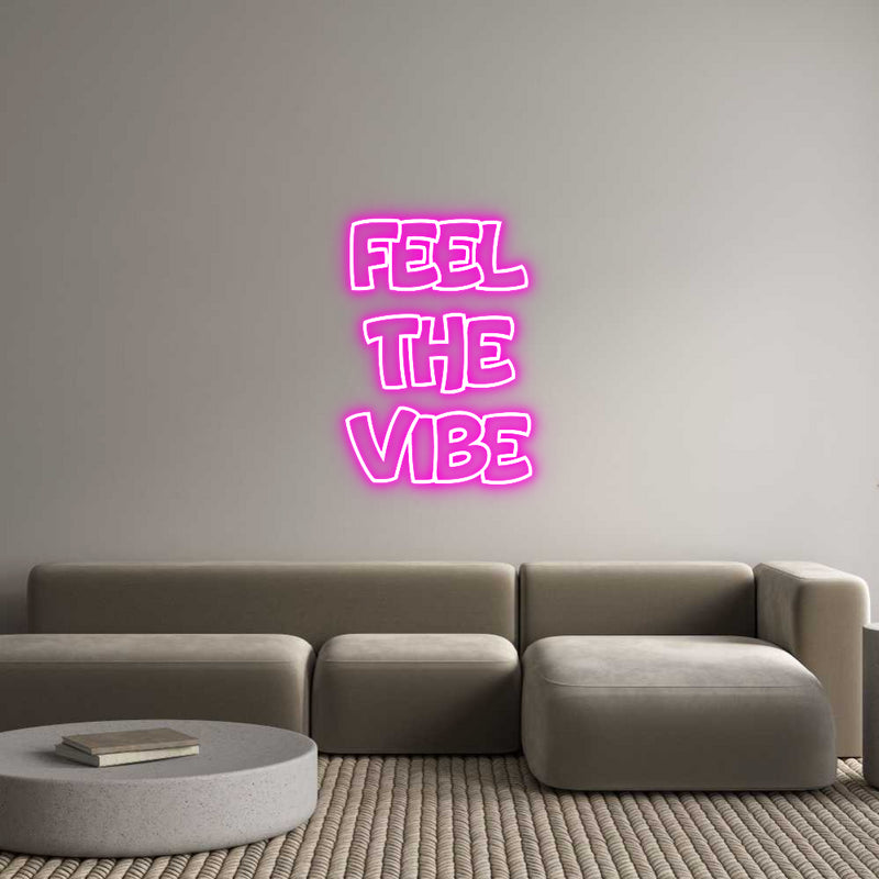 Custom Neon: Feel
The
Vibe