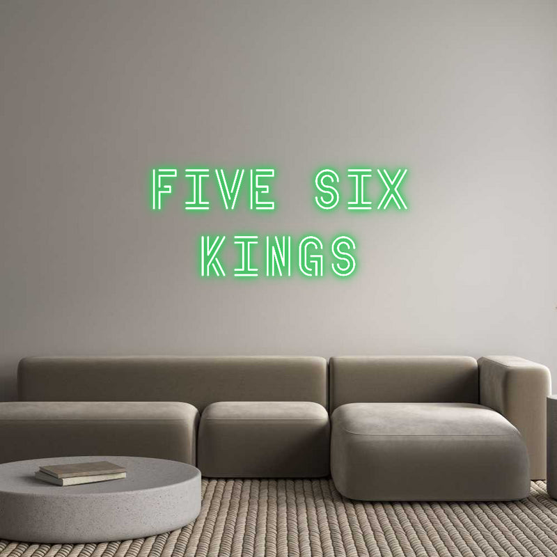 Custom Neon: FIVE SIX
KINGS