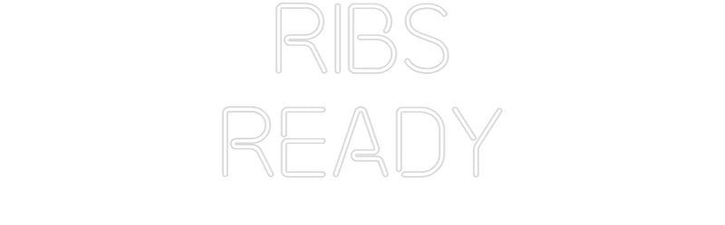 Custom Neon: RIBS
READY