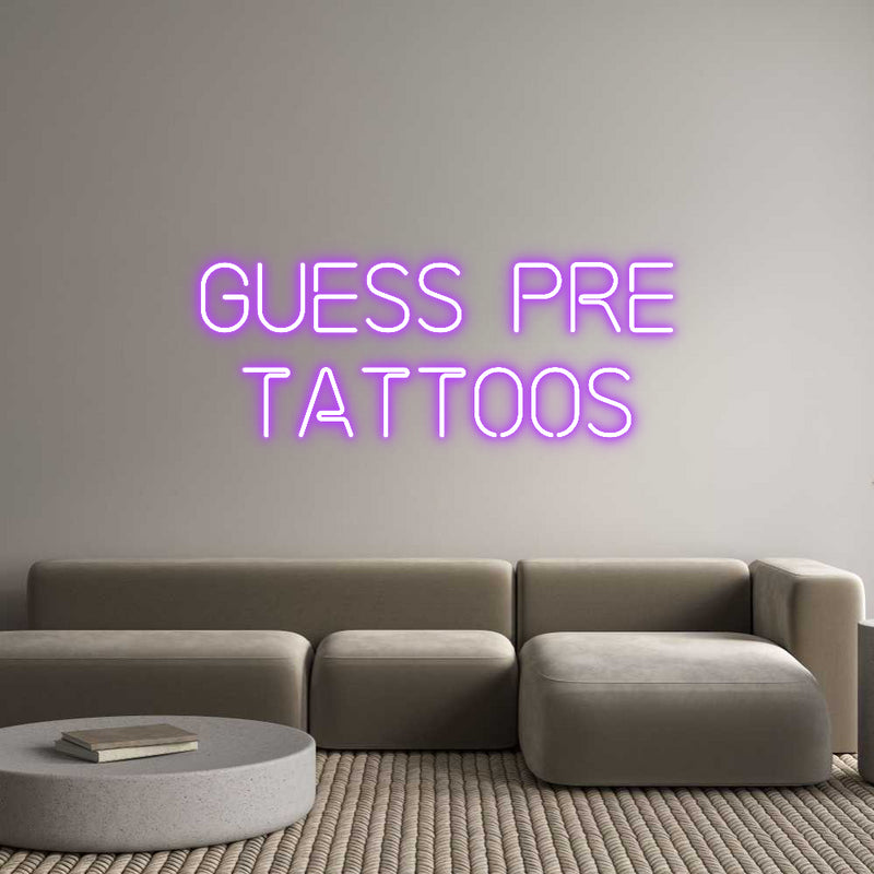 Custom Neon: Guess Pre
Ta...