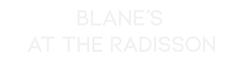 Custom Neon: BLANE'S 
AT ...