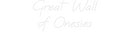 Custom Neon: Great Wall
o...