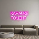 Custom Neon: Karaoke
Toni...