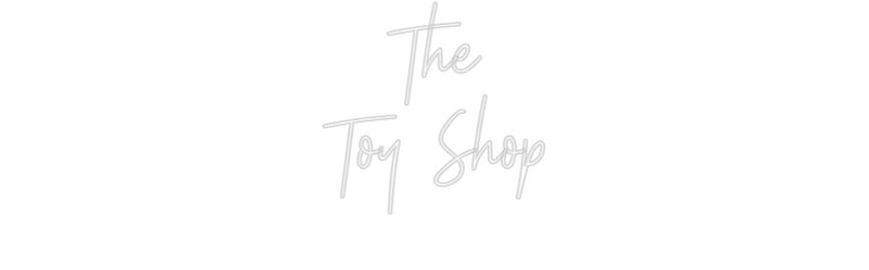 Custom Neon: The
Toy Shop