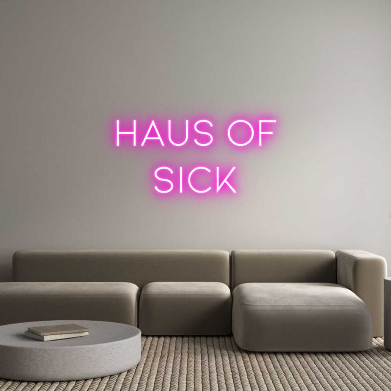 Custom Neon: HAUS OF
SICK