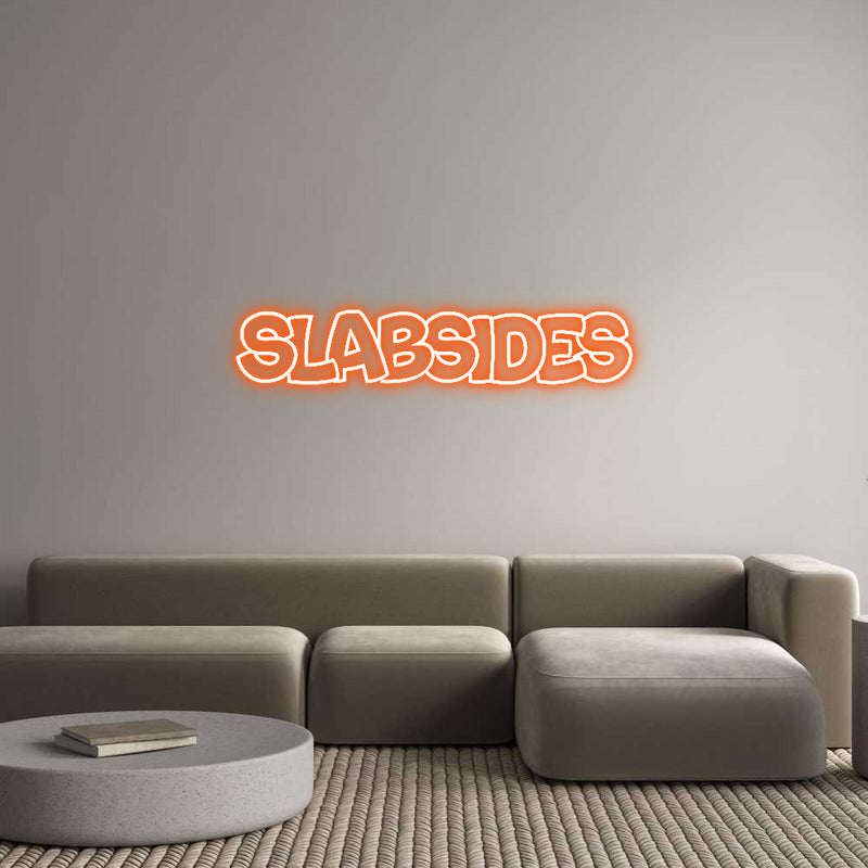 Custom Neon: Slabsides